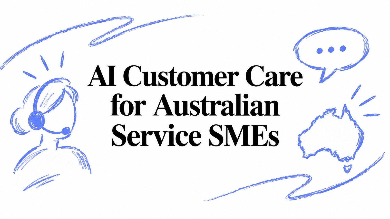 AI Customer Care for Australian Service SMEs
