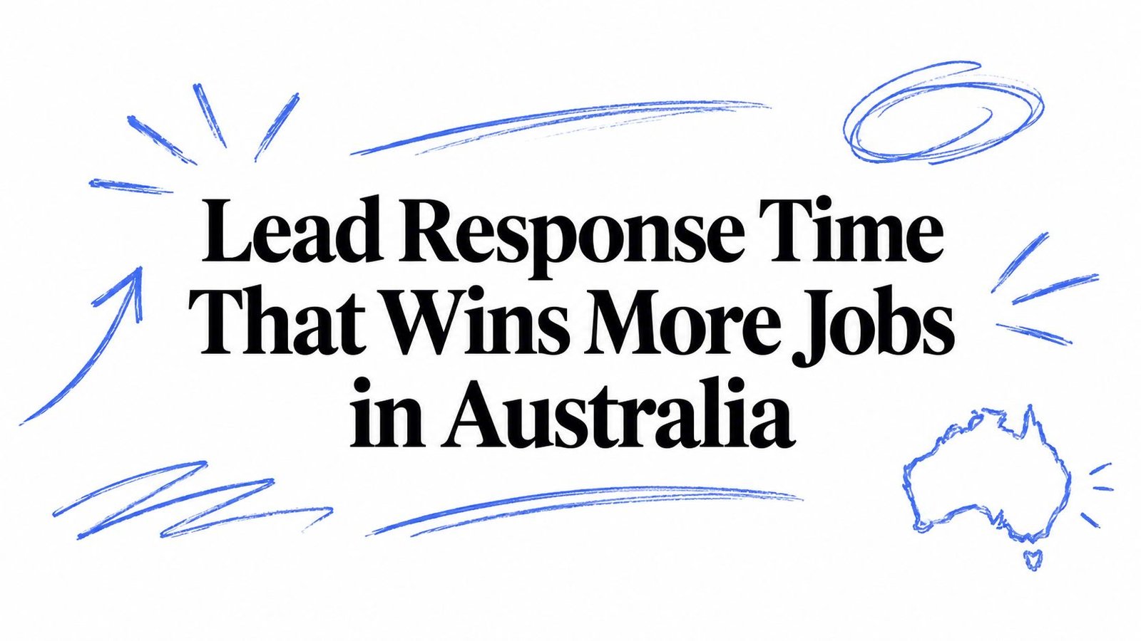 Lead Response Time That Wins More Jobs in Australia